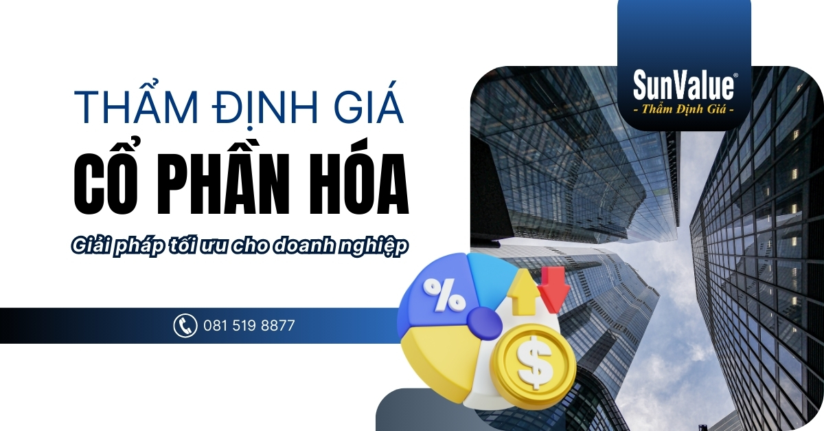 THẨM ĐỊNH GIÁ CHÍNH XÁC, CỔ PHẦN HÓA DOANH NGHIỆP THÀNH CÔNG
