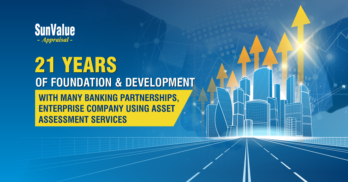 21 YEARS OF FOUNDATION & DEVELOPMENT WITH MANY BANKING PARTNERSHIPS, ENTERPRISE COMPANY USING ASSET ASSESSMENT SERVICES