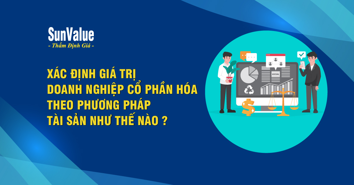 ĐỊNH GIÁ DOANH NGHIỆP CỔ PHẦN HÓA THEO PHƯƠNG PHÁP TÀI SẢN