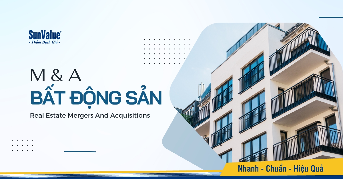 HOẠT ĐỘNG M&A BẤT ĐỘNG SẢN: XU HƯỚNG, CƠ HỘI VÀ THÁCH THỨC