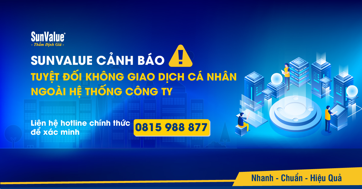 SUNVALUE CẢNH BÁO: TUYỆT ĐỐI KHÔNG GIAO DỊCH CÁ NHÂN NGOÀI HỆ THỐNG CÔNG TY