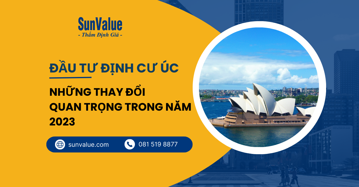 ĐẦU TƯ ĐỊNH CƯ ÚC - NHỮNG THAY ĐỔI QUAN TRỌNG TRONG NĂM 2023