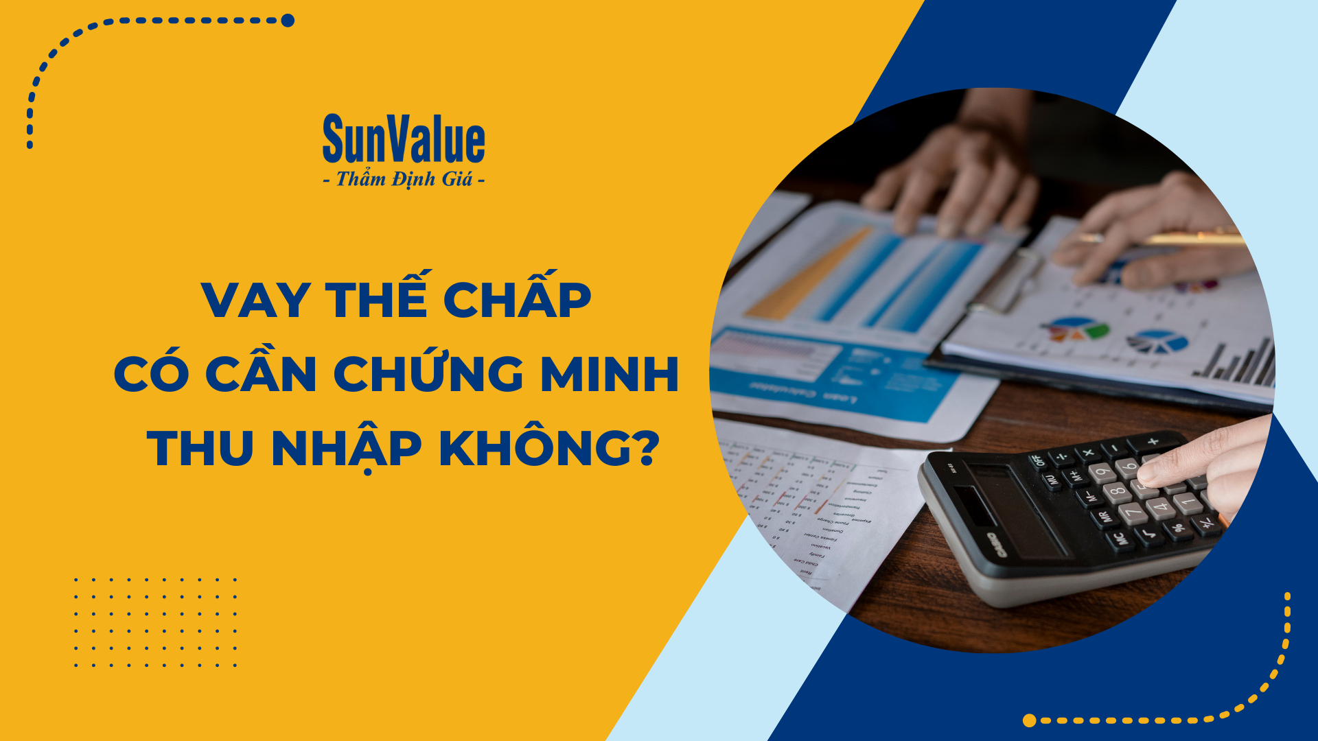 VAY THẾ CHẤP CÓ CẦN CHỨNG MINH THU NHẬP KHÔNG?