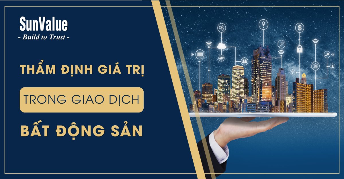 THẨM ĐỊNH GIÁ TRONG GIAO DỊCH BẤT ĐỘNG SẢN