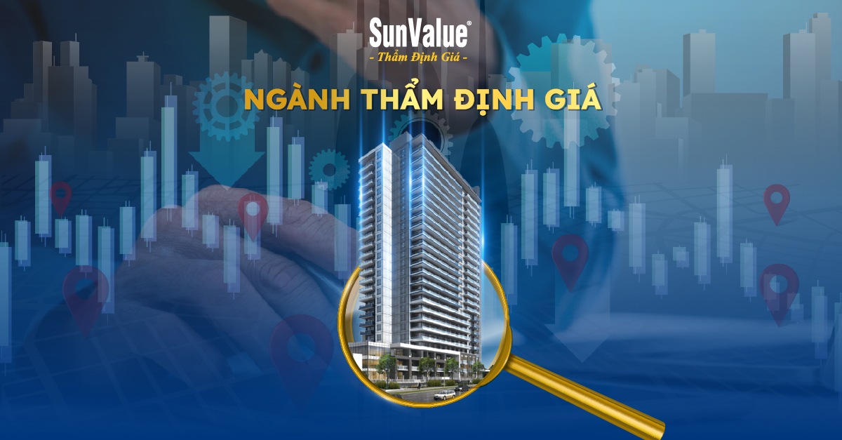 NGÀNH THẨM ĐỊNH GIÁ: ĐỊNH GIÁ TÀI SẢN CHÍNH XÁC, MINH BẠCH