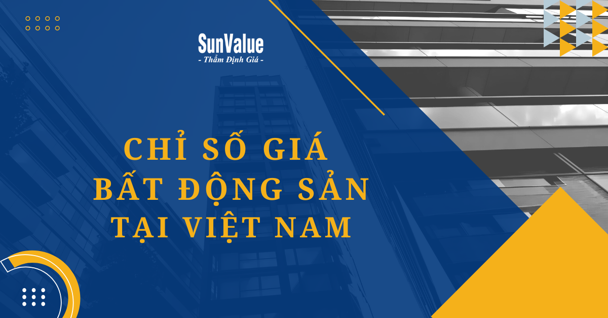 CHỈ SỐ GIÁ BẤT ĐỘNG SẢN TẠI VIỆT NAM