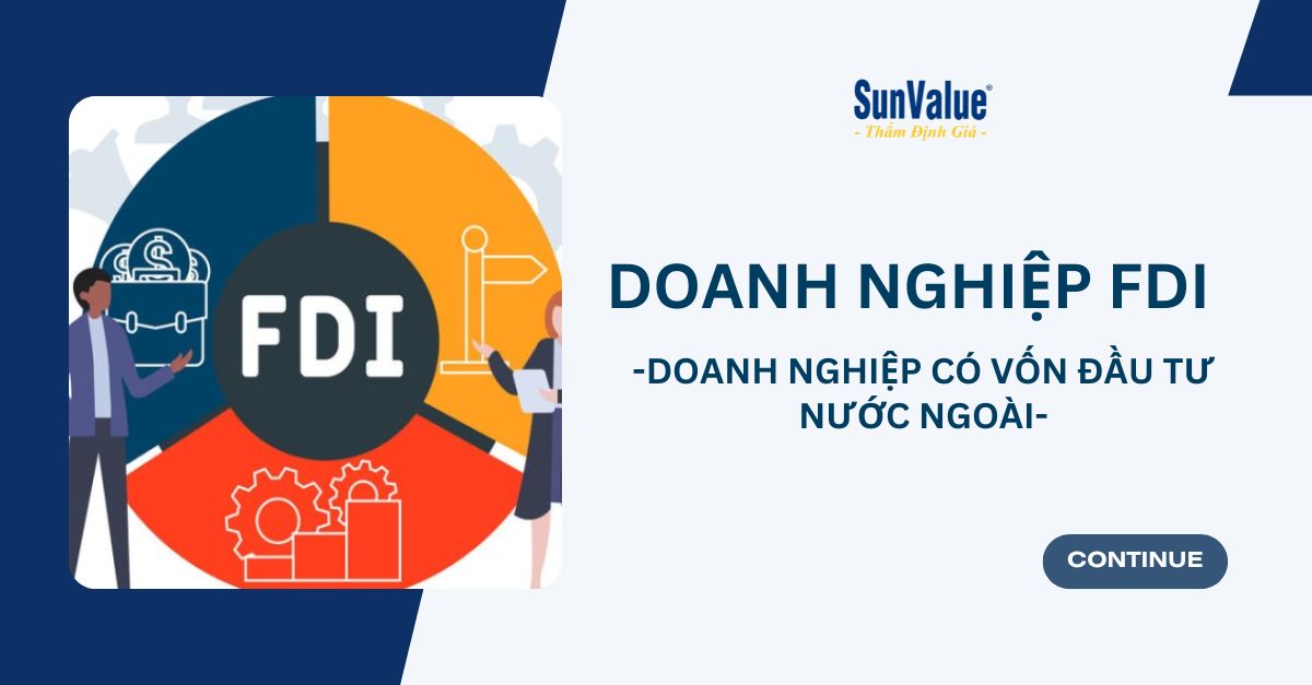 DOANH NGHIỆP FDI LÀ GÌ? THẨM ĐỊNH GIÁ NHƯ THẾ NÀO?