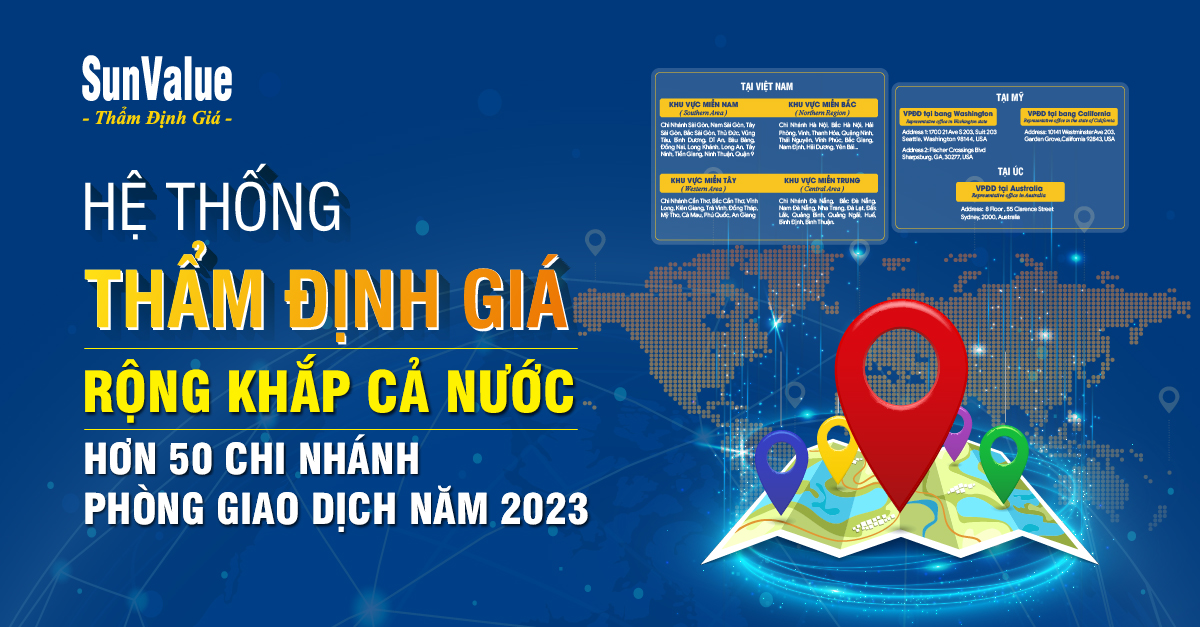 HỆ THỐNG THẨM ĐỊNH GIÁ RỘNG KHẮP CẢ NƯỚC CỦA SUNVALUE 2023