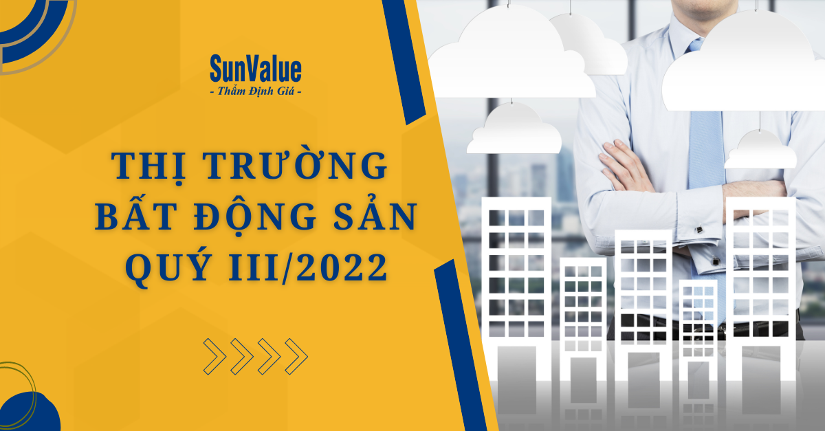 THỊ TRƯỜNG BẤT ĐỘNG SẢN QUÝ III/2022