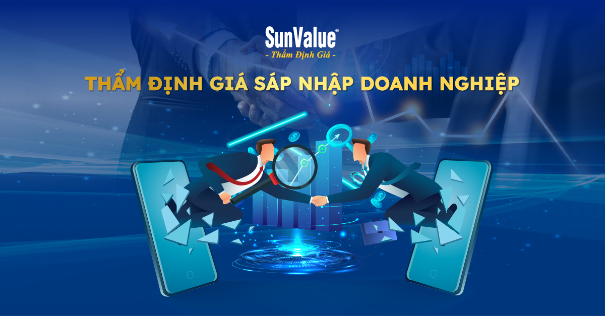 THẨM ĐỊNH GIÁ SÁP NHẬP DOANH NGHIỆP: TỐI ƯU HÓA LỢI ÍCH M&A