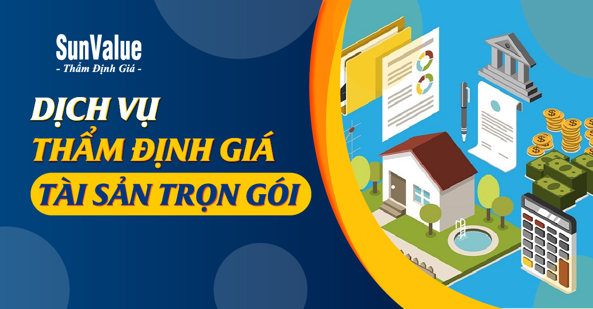 DỊCH VỤ THẨM ĐỊNH GIÁ TÀI SẢN TRỌN GÓI