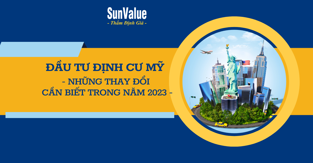 ĐẦU TƯ ĐỊNH CƯ MỸ - NHỮNG THAY ĐỔI CẦN BIẾT TRONG NĂM 2023