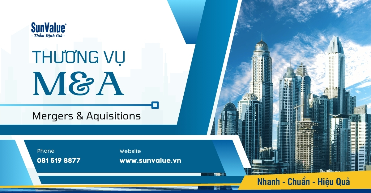 THƯƠNG VỤ M&A THÀNH CÔNG: BÍ QUYẾT ĐẾN TỪ THẨM ĐỊNH GIÁ