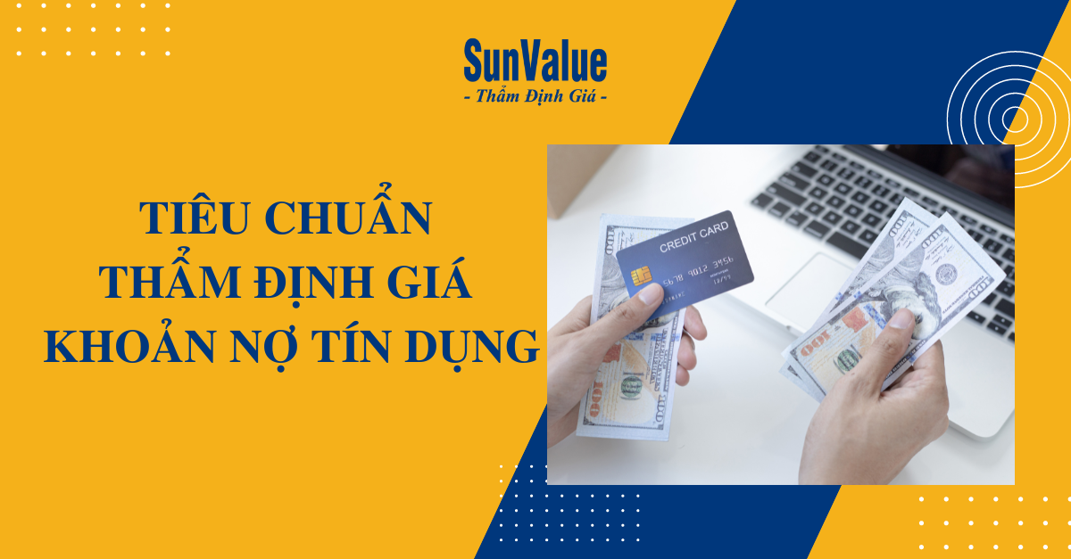 TIÊU CHUẨN THẨM ĐỊNH GIÁ KHOẢN NỢ TÍN DỤNG