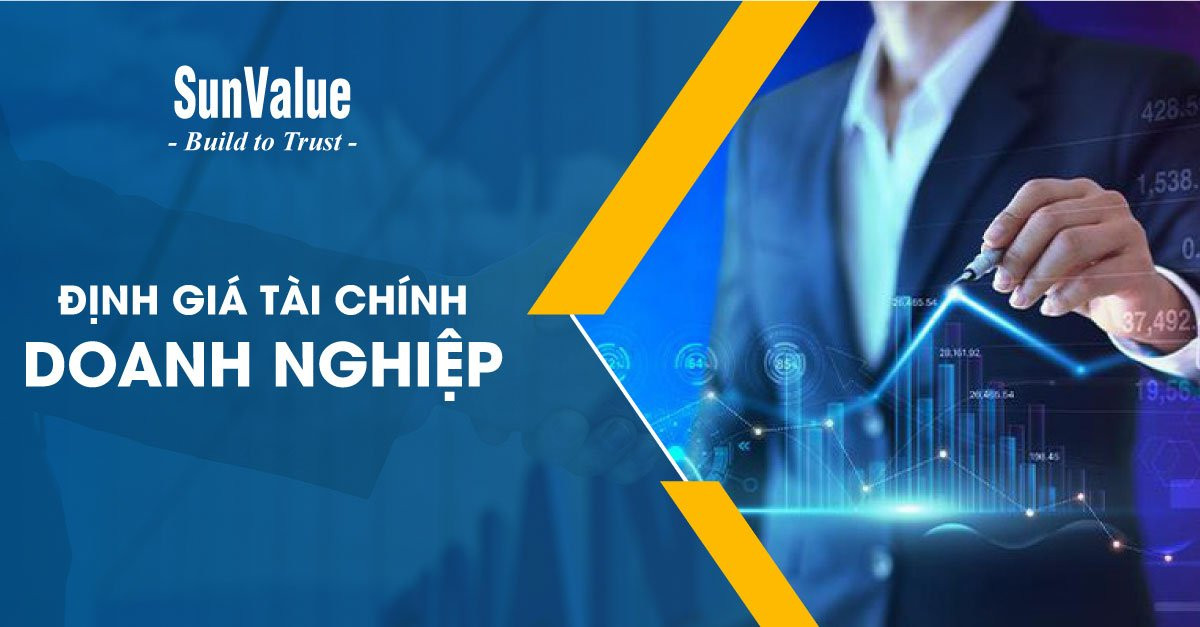 TẠI SAO PHẢI THẨM ĐỊNH GIÁ TÀI CHÍNH DOANH NGHIỆP?