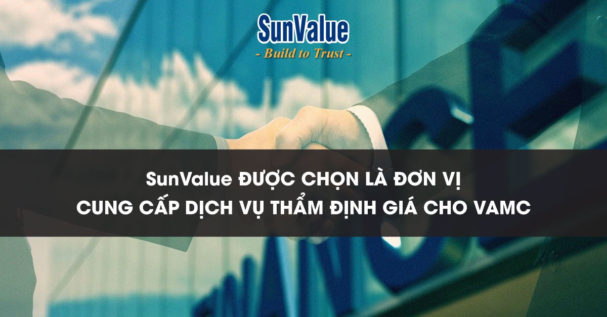 SUNVALUE TRỞ THÀNH ĐƠN VỊ THẨM ĐỊNH GIÁ CHO VAMC