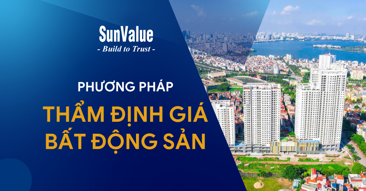 PHƯƠNG PHÁP THẨM ĐỊNH GIÁ BẤT ĐỘNG SẢN