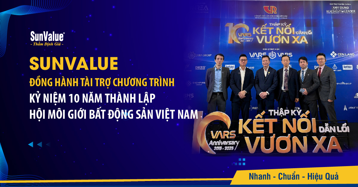 SUNVALUE ĐỒNG HÀNH TÀI TRỢ CHƯƠNG TRÌNH KỶ NIỆM 10 NĂM THÀNH LẬP HỘI MÔI GIỚI BẤT ĐỘNG SẢN VIỆT NAM