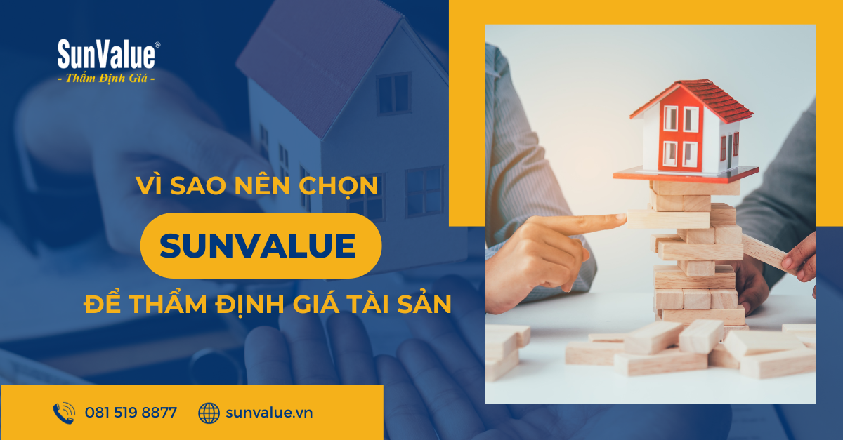 VÌ SAO NÊN CHỌN THẨM ĐỊNH GIÁ SunValue THẨM ĐỊNH GIÁ TÀI SẢN