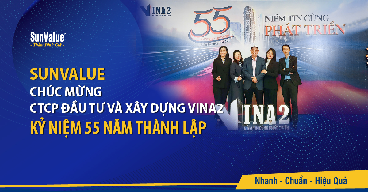 SUNVALUE CHÚC MỪNG CTCP ĐẦU TƯ VÀ XÂY DỰNG VINA2 KỶ NIỆM 55 NĂM THÀNH LẬP