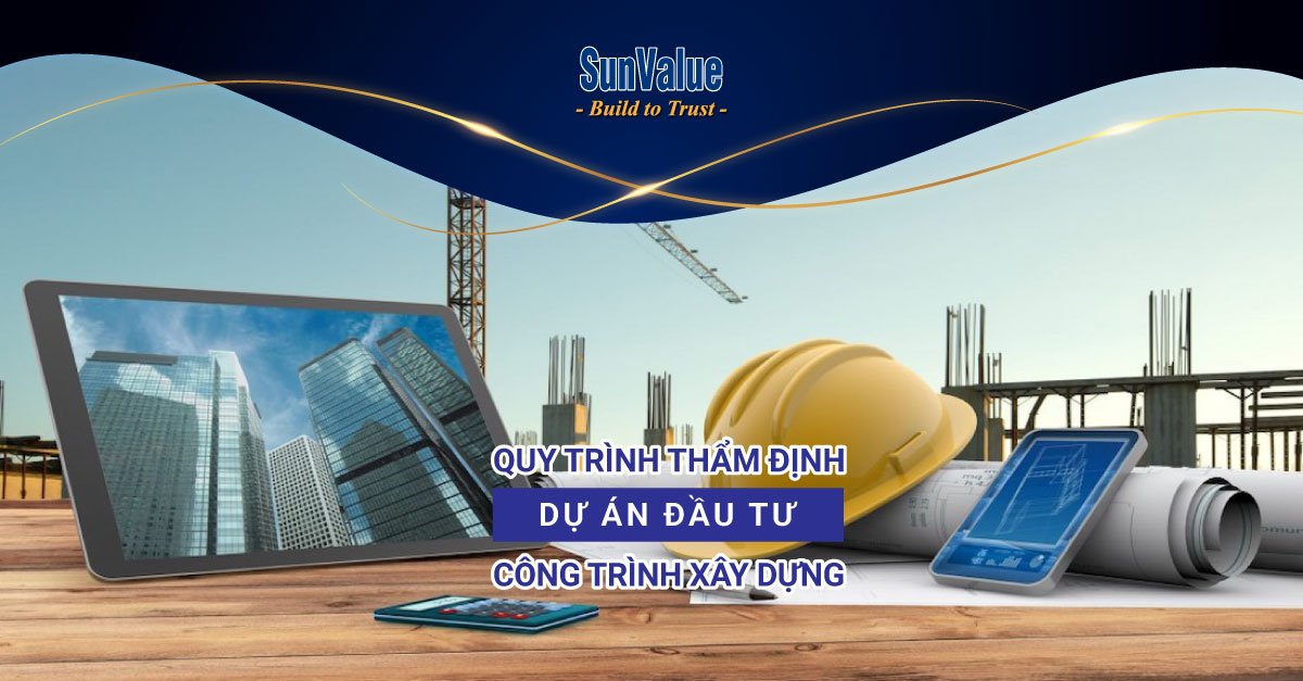 QUY TRÌNH THẨM ĐỊNH DỰ ÁN ĐẦU TƯ CÔNG TRÌNH XÂY DỰNG