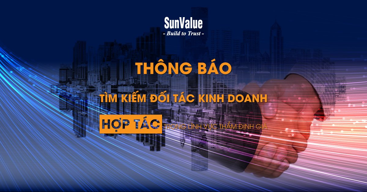 SUNVALUE TÌM KIẾM ĐỐI TÁC TRONG LĨNH VỰC THẨM ĐỊNH GIÁ