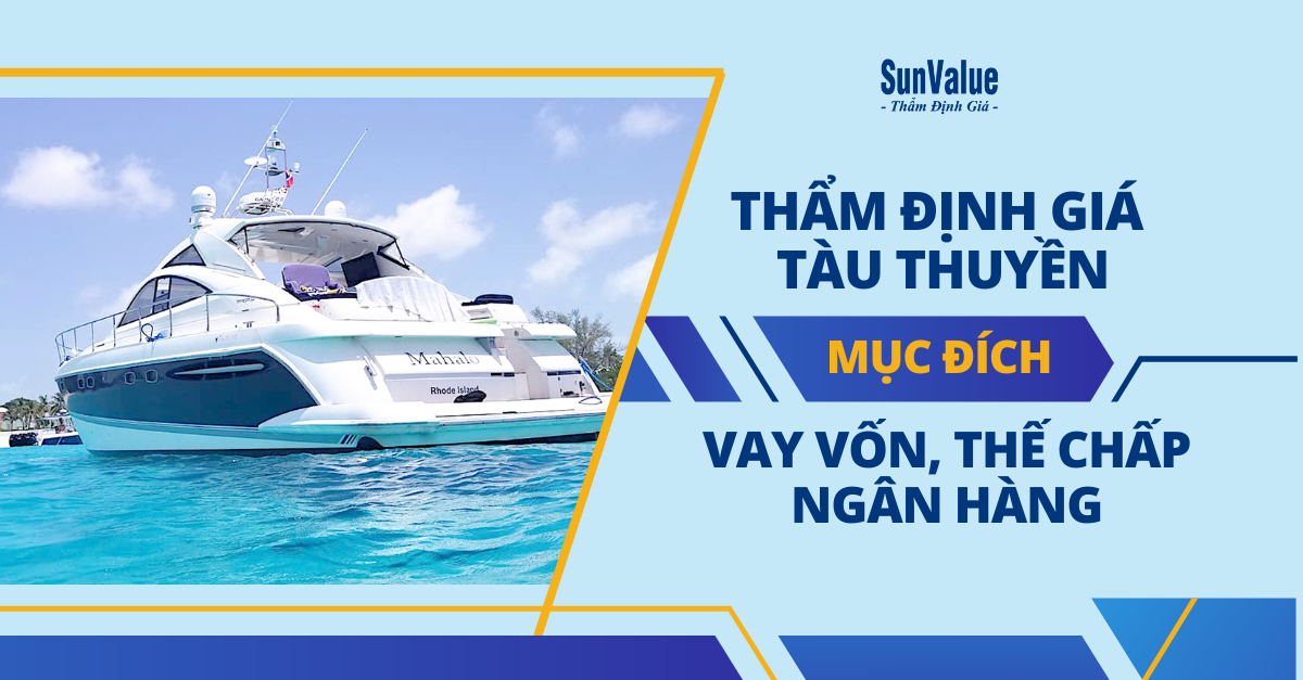 THẨM ĐỊNH GIÁ TÀU THUYỀN ĐỂ VAY VỐN, THẾ CHẤP NGÂN HÀNG