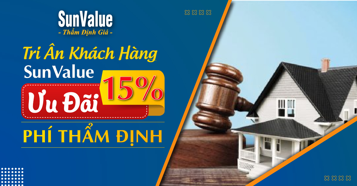 TRI ÂN KHÁCH HÀNG – SUNVALUE ƯU ĐÃI 15% PHÍ THẨM ĐỊNH