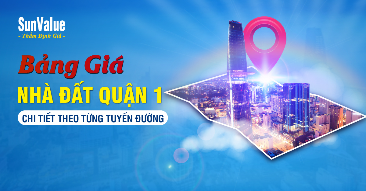 BẢNG GIÁ NHÀ ĐẤT QUẬN 1 CHI TIẾT THEO TỪNG TUYẾN ĐƯỜNG