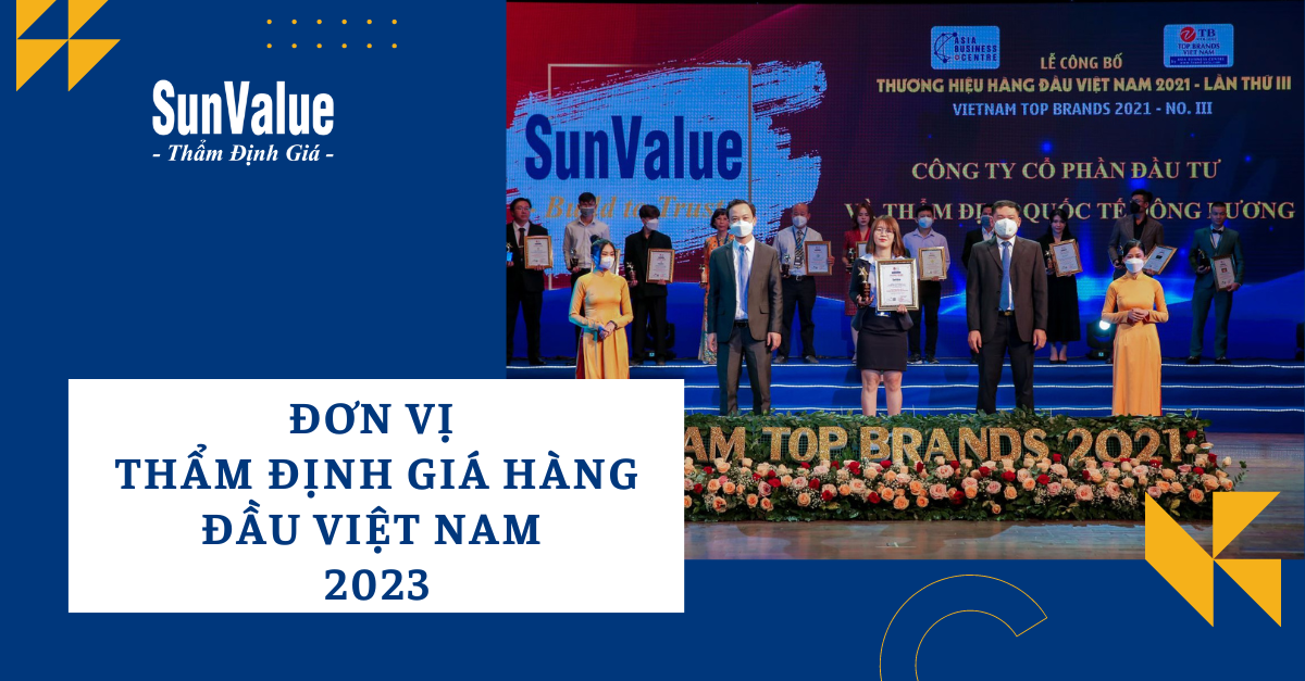 ĐƠN VỊ THẨM ĐỊNH GIÁ HÀNG ĐẦU VIỆT NAM 2023