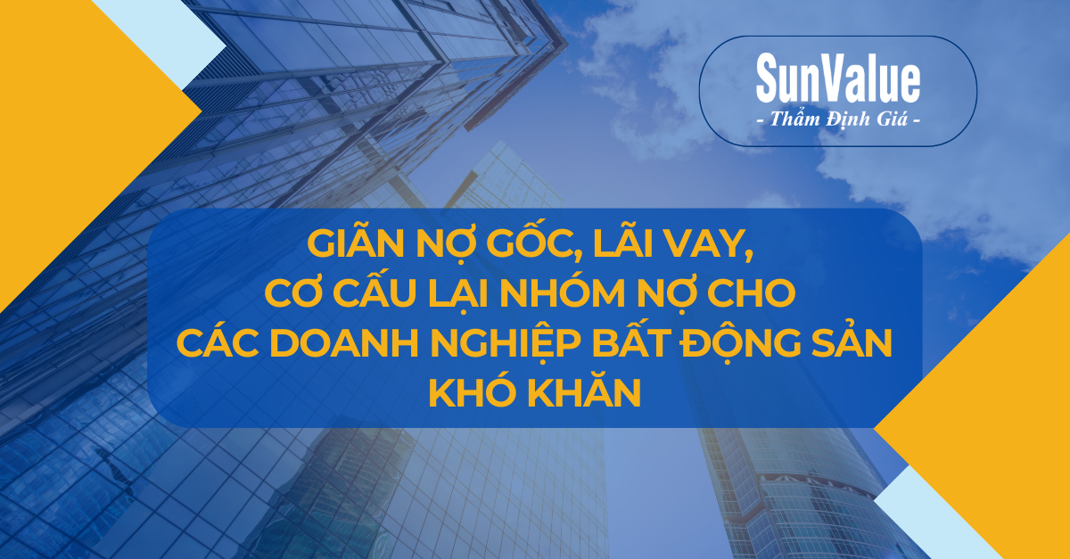 CHÍNH SÁCH HỖ TRỢ CHO CÁC DOANH NGHIỆP BĐS KHÓ KHĂN