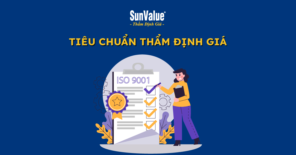 TIÊU CHUẨN THẨM ĐỊNH GIÁ LÀ GÌ? 13 TIÊU CHUẨN THẨM ĐỊNH GIÁ