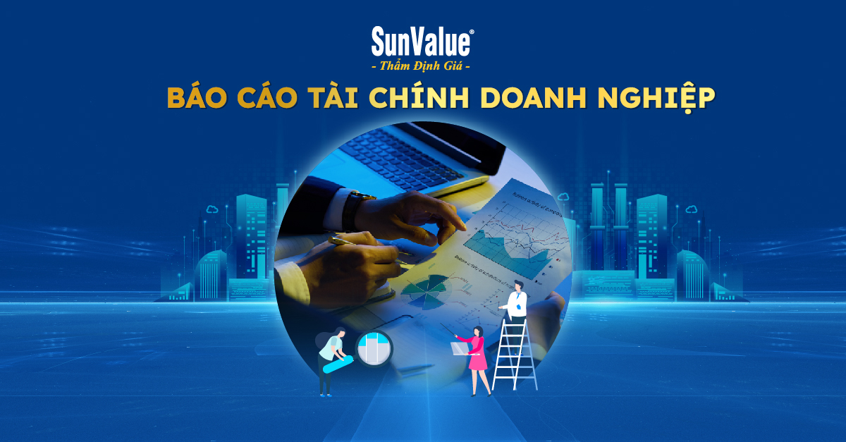 BÁO CÁO TÀI CHÍNH DOANH NGHIỆP - NỀN TẢNG CHO THẨM ĐỊNH GIÁ