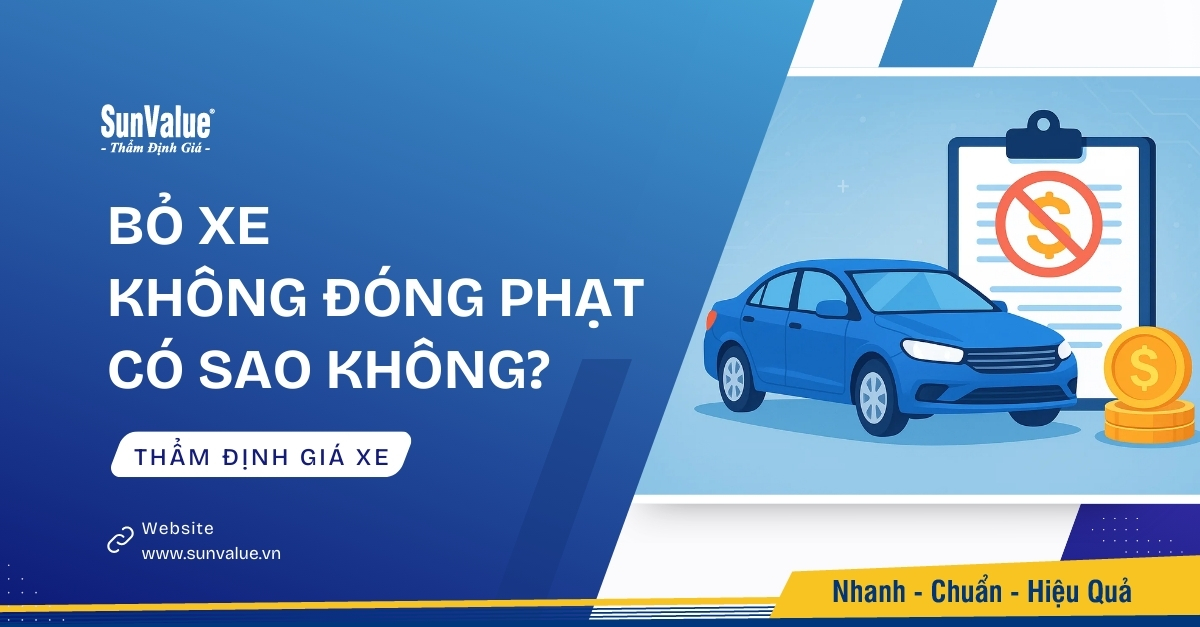 bỏ xe không đóng phạt có thể dẫn đến nhiều hệ lụy pháp lý và tài chính nghiêm trọng