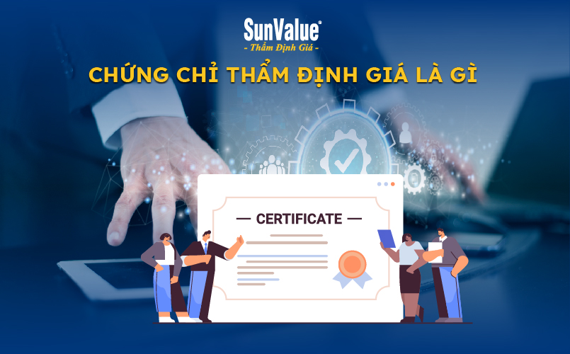 Chứng chỉ thẩm định giá là gì