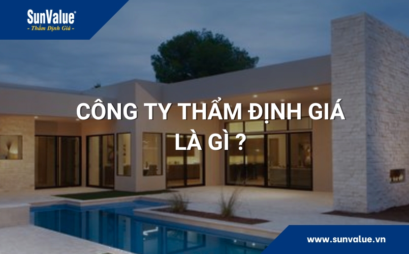 Công ty thẩm định giá là gì