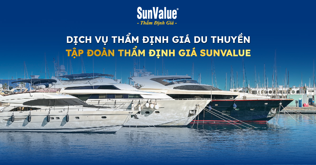 Dịch vụ thẩm định giá du thuyền Tập đoàn thẩm định giá SunValue 