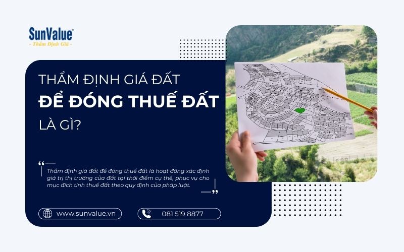 Thẩm định giá đất để đóng thuế đất là gì