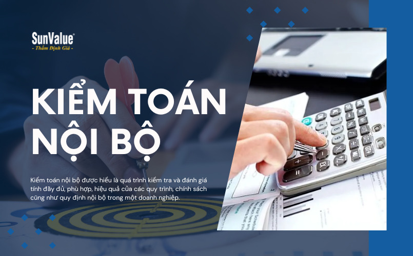 Kiểm toán nội bộ là quá trình đánh giá các chính sách, quy định nội bộ doanh nghiệp