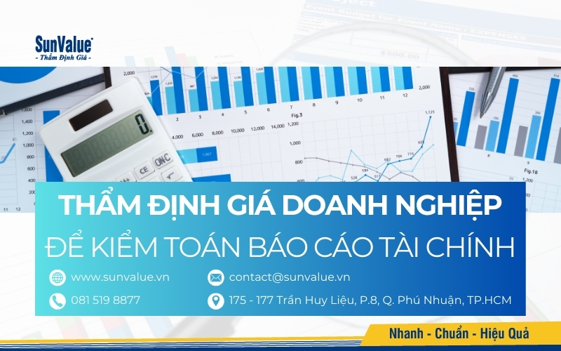 Dịch vụ thẩm định giá doanh nghiệp tại SunValue cung cấp nền tảng vững chắc cho các quy trình kiểm toán báo cáo tài chính