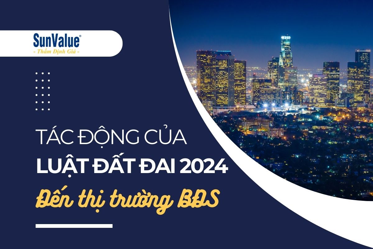 Tác động của Luật Đất Đai 2024 đến thị trường bất động sản