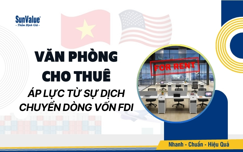 Văn phòng cho thuê chịu áp lực từ sự dịch chuyển dòng vốn FDI