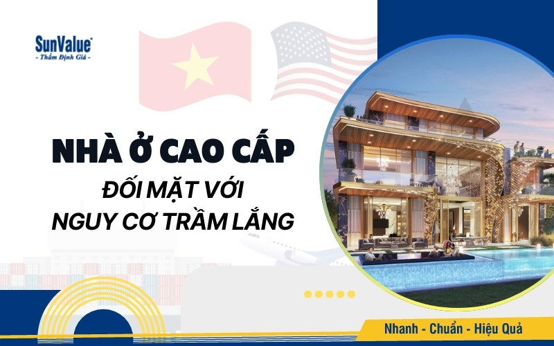 Phân khúc nhà ở cao cấp đối mặt với nguy cơ “trầm lắng”