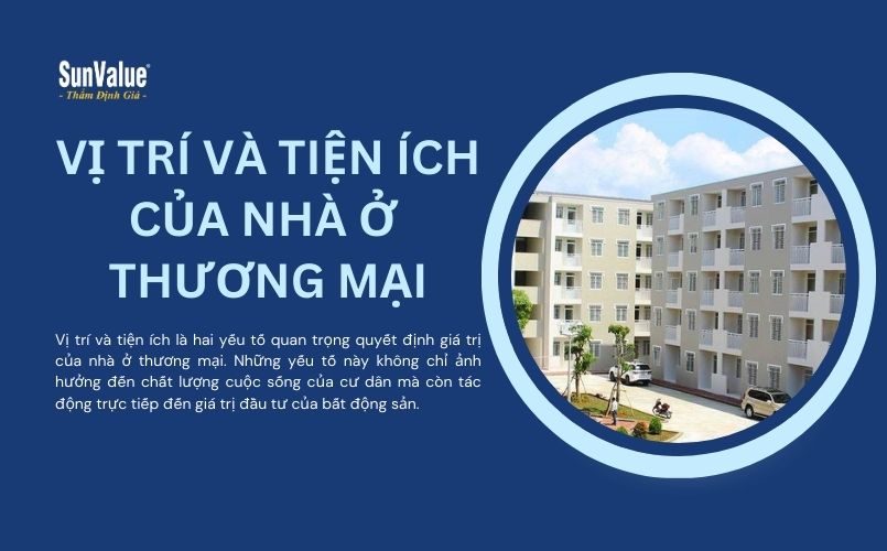 Vị trí và tiện ích là hai yếu tố quan trọng quyết định giá trị của nhà ở thương mại