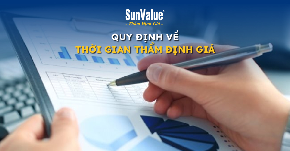 Quy định về thời gian thẩm định giá 