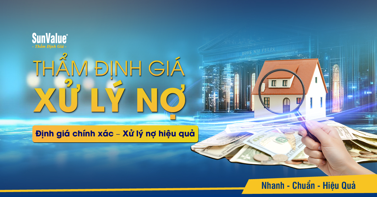 Thẩm định giá xử lý nợ là bước quan trọng nhằm xác định giá trị thị trường của tài sản bảo đảm