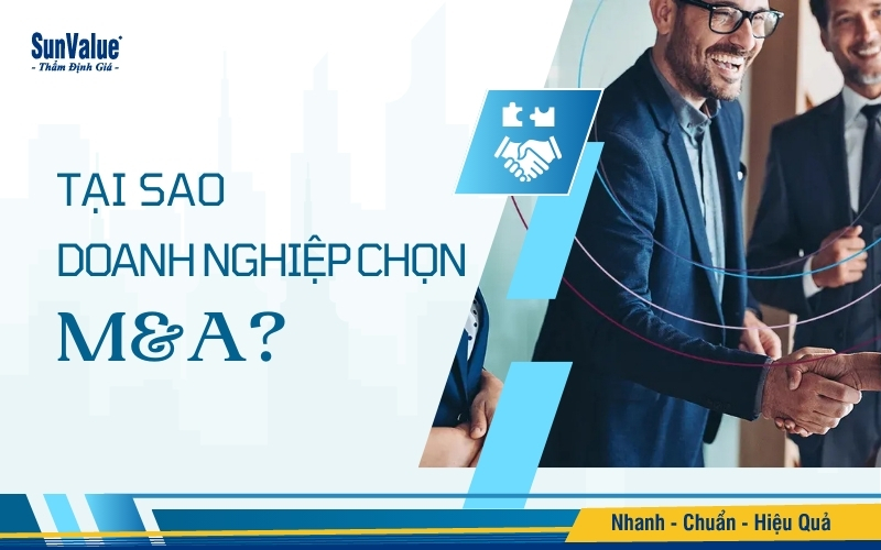 Tại sao doanh nghiệp chọn M&A