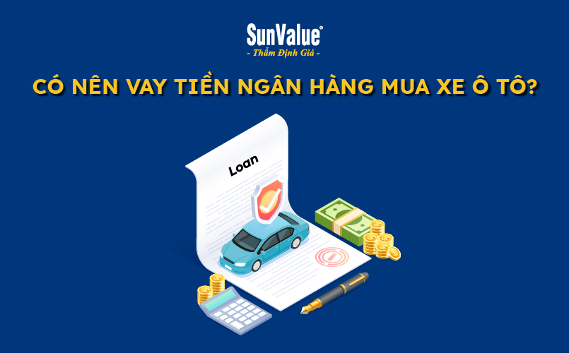 Có nên vay tiền ngân hàng mua xe ô tô?