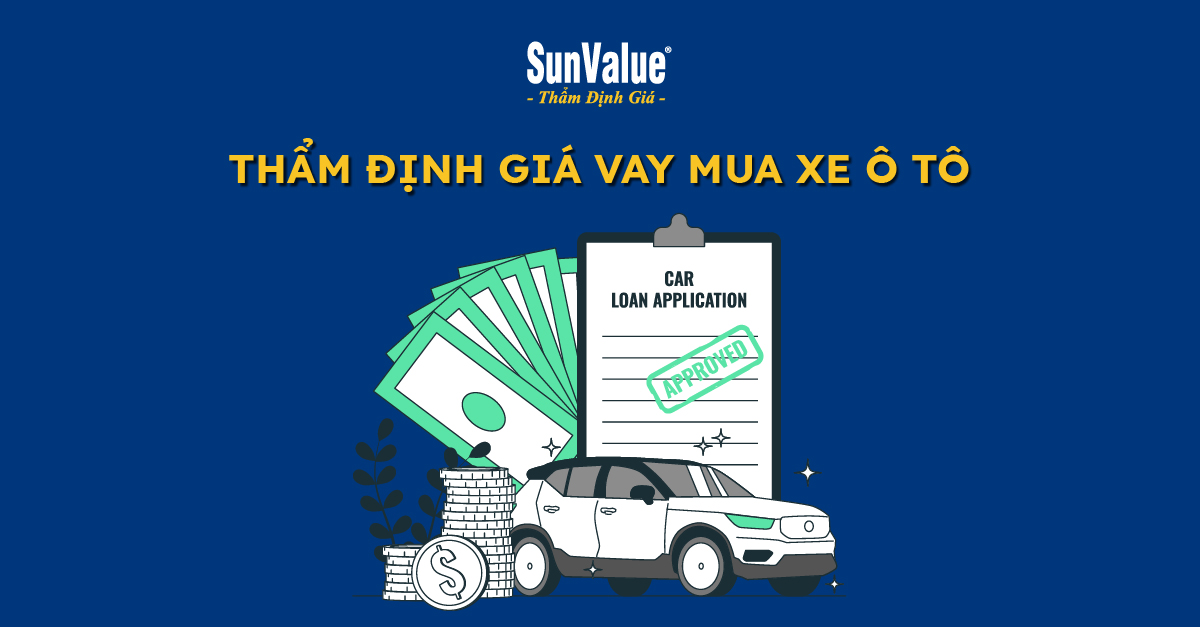 Thẩm định giá vay mua xe ô tô trả góp - Thẩm định giá SunValue