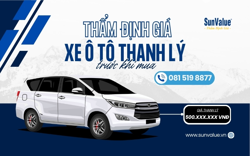 Thẩm định giá xe ô tô thanh lý trước khi mua là một bước đi vô cùng khôn ngoan
